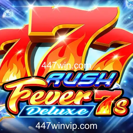 Descubra o Mundo Empolgante de RushFever7sDeluxe no 447win.com